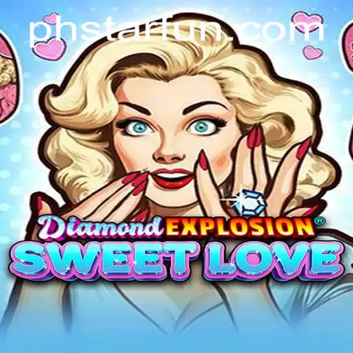 Unveiling DiamondExplosionSweetLove: A Thrilling Journey in the World of PHSTAR.PH